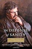 In Defense of Sanity: The Best Essays of G.K. Chesterton
