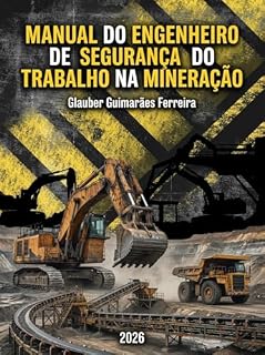 Livro Manual do Engenheiro de Segurança do Trabalho na Mineração