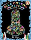 The Best of Ella Cotton Rude and Funny Colouring Books: Color in Mindfulness, Laugh & Relieve Stress by Ella Cotton, Retro Books