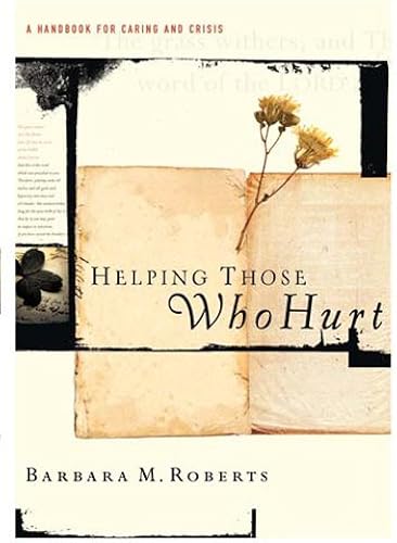 Download Helping Those Who Hurt: A Handbook for Caring and Crisis PDF
