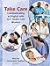 Take Care: Communicating in English with U.S. Health Care Workers