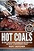 Hot Coals: 25 Best Backyard Barbecue Recipes For An Easy & Inexpensive Feast (Rory's Meat Kitchen)