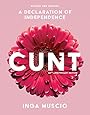 Cunt, 20th Anniversary Edition: A Declaration of Independence