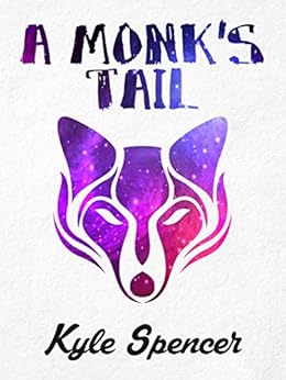A Monk's Tail by [Spencer, Kyle]
