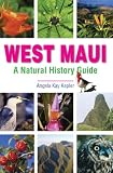Front cover for the book West Maui: A Natural History Guide by Angela Kay Kepler