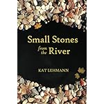 Small Stones from the River: Meditations and Micropoems