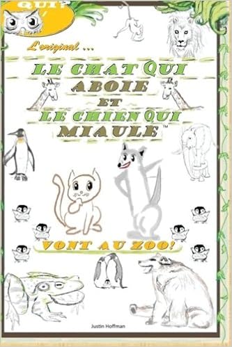 Le Chat Qui Aboie Et Le Chien Qui Miaule Vont Au Zoo