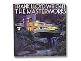 Frank Lloyd Wright: The Masterworks