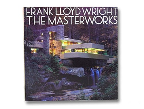 Frank Lloyd Wright: The Masterworks by David La... 0847823555 Book Cover