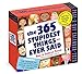 365 Stupidest Things Ever Said Page-A-Day Calendar 2020 by 