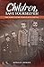 Children, Save Yourselves!: One Family's Story of Holocaust Survival by
