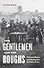 The Gentlemen and the Roughs: Violence, Honor, and Manhood in the Union Army by Lorien Foote