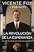 La revolucion de la esperanza/ Revolution of Hope: The Life, Faith, and Dreams of a Mexican President (Spanish Edition) - Book by Vicente Fox