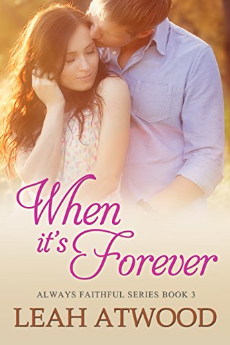 [D.o.w.n.l.o.a.d] When It's Forever (Always Faithful Book 3)<br />[K.I.N.D.L.E]