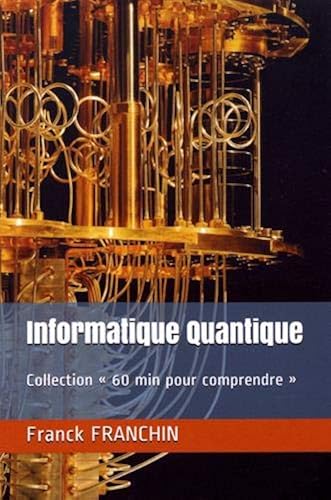 Download Informatique Quantique: Collection « 60 min pour comprendre » PDF