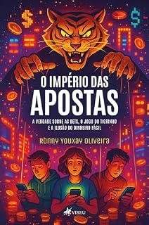 Livro O império das Apostas: A verdade sobre as Bets, O Jogo do Tigrinho e a ilusão do Dinheiro Fácil