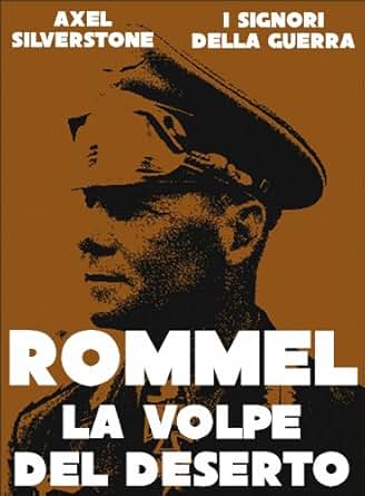 Amazon Com Rommel La Volpe Del Deserto Signori Della