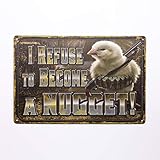 I Refuse to Become A Nugget Retro Vintage Metal Tin Signs Rustic Farmhouse Country Wall Art Sign 8X12 Inch TSC204
