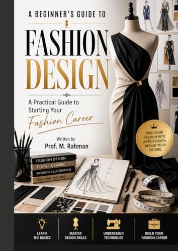 Fashion Design: A Guide to the Industry and the Creative Process
