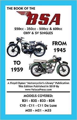 Book Of The Bsa Groups B C M 250cc 350cc 500cc 600cc Ohv Sv Singles From 1945 To 1959 Haycraft W C Clymer Floyd Velocepress Amazon Com Books