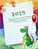 2019 Happy Dragon Plans Things 2018-2019 Academic Year Monthly Planner: July 2018 To December 2019 Weekly and Monthly Large 8.5x11 Organizer with ... Motivational Quotes Calendars) (Volume 20) by Laura's Cute Planners