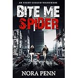 Bite Me Spider: An Eight-Legged Nightmare