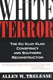 Front cover for the book White Terror: The Ku Klux Klan Conspiracy and Southern Reconstruction by Allen W. Trelease