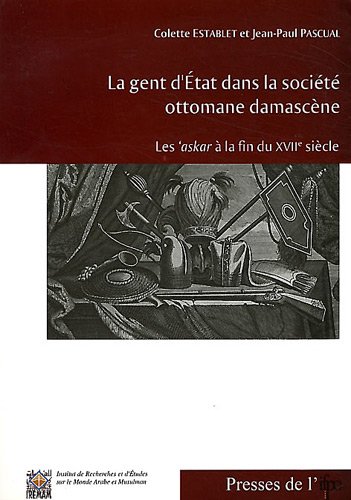 La  gent d'État dans la société ottomane damascène