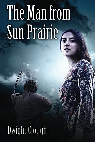The Man from Sun Prairie by Dwight Clough