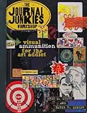 The Journal Junkies Workshop: Visual Ammunition for the Art Addict by Eric M. Scott, David R. Modler