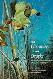 The Literature of the Ozarks: An Anthology (Ozarks Studies) by Phillip Douglas Howerton