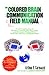 The Colored Brain Communication Field Manual: Practical Applications of Directive Communication Psychology and the Colored Brain to Work, Leaders - Book by Arthur Carmazzi