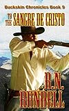 To The Sangre De Cristo (Buckskin Chronicles Book 9)