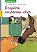 Les enquêtes de Scarlett et Watson, Tome 6 : Enquête au poney-club by 