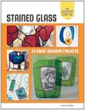 The Weekend Crafter: Stained Glass: 20 Great Weekend Projects by 