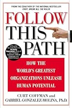 Follow this Path: How the World's Greatest Organizations Drive Growth by Unleashing Human Potential