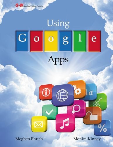 Using Google Apps by Meghen Ehrich, Monica Kinney