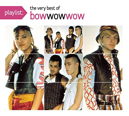 BOW WOW WOW - Playlist The Very Best Of Bow Wow Wow - Zortam Music