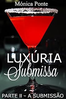 Livro Luxúria Submissa - Parte II - A Submissão