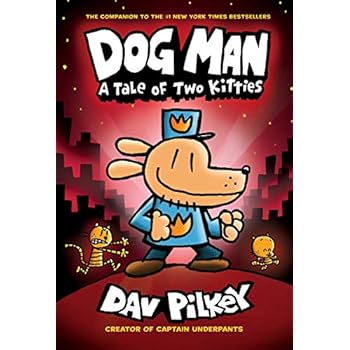 Dog Man: A Tale of Two Kitties: From the Creator of Captain Underpants (Dog Man #3) Dog Man: A Tale of Two Kitties: From the Creator of Captain Underpants (Dog Man #3)