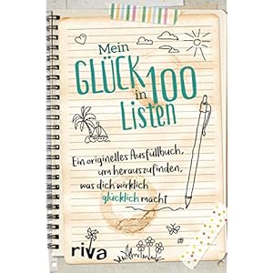 Mein Glück in 100 Listen: Ein originelles Ausfüllbuch, um herauszufinden, was dich wirklich glücklich macht. Die…