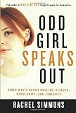 Odd Girl Speaks Out: Girls Write about Bullies, Cliques, Popularity, and Jealousy