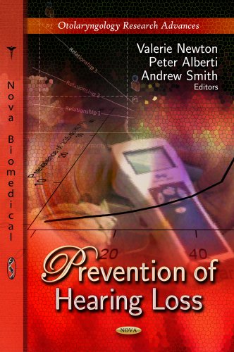 Prevention of Hearing Loss. Valerie Newton (Otolaryngology Research Advances)
