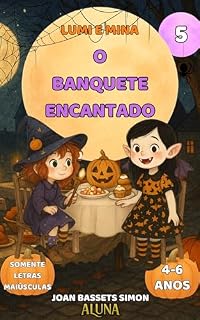 Livro Lumi e Mina: O Banquete Encantado: História infantil de Halloween com bruxas, vampiros e comidas mágicas | Primeiras leituras 4-6 anos (A Festa de Halloween Livro 5)