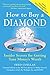 How to Buy a Diamond: Insider Secrets for Getting Your Money's Worth by 