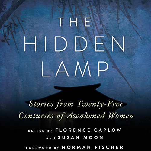 Download The Hidden Lamp: Stories from Twenty-Five Centuries of Awakened Women Download The Hidden Lamp: Stories from Twenty-Five Centuries of Awakened Women