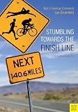 Stumbling Towards the Finish Line by Lee Gruenfeld