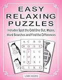 Easy Relaxing Puzzles: Includes Spot the Odd One Out, Mazes, Word Searches and Find the Differences by Joy Kinnest