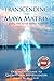 TRANSCENDING THE MAYA MATRIX: Using the Seven Simple Steps: Our Innate Guide to Co-Creation & Self-R by OMAR M.  Makram, Beryl Thompson