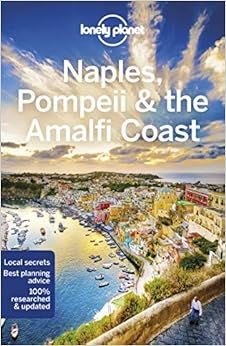 Lonely Planet Naples, Pompeii & the Amalfi Coast (Travel Guide), by Lonely Planet Lonely Planet Naples, Pompeii & the Amalfi Coast (Travel Guide), by Lonely Planet